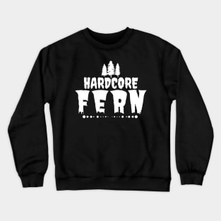 Hardcore fern Crewneck Sweatshirt